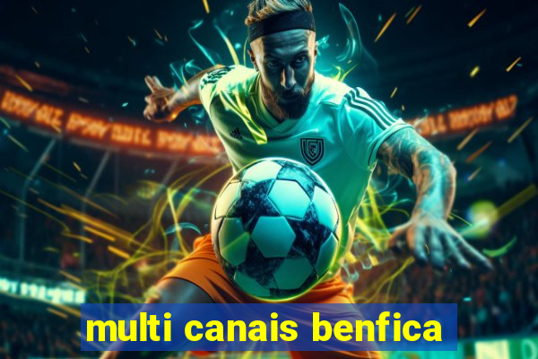 multi canais benfica